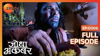 Ep. 306 | Jodha ने पकाया Khaibar के लिए भोजन | Jodha Akbar | Zee TV