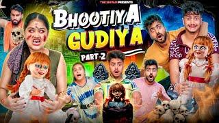 BHOOTIYA GUDIYA || PART - 2 || THE SHIVAM