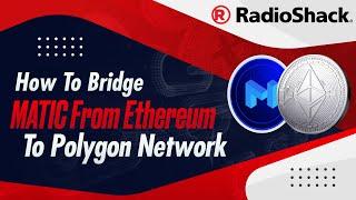 How to Bridge MATIC from Ethereum to Polygon Mainnet