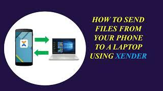 HOW TO SEND FILES FROM YOUR PHONE TO LAPTOP USING XENDER!!!