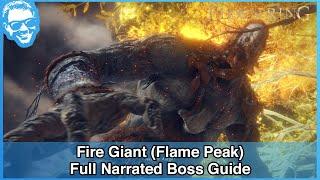 Fire Giant (Flame Peak) - Full Narrated Boss Guide - Elden Ring [4k HDR]