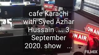 Cafe Karachi Rj Syed Azhar Hussain | Mast FM 103 | 3 September  2020