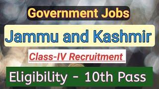 J&K Govt. Class IV recruitment || District Cadre Posts|| Qualification 10th Pass