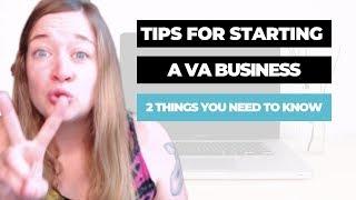 Tips for Starting a Virtual Assistant Business (2 Things you NEED to know)