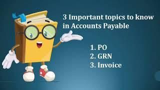 What is Purchase order, GRN & Invoice in Accounts Payable