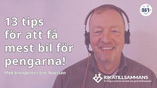 13 tips för att få mest bil för pengarna! | Bilekonomi med Erik Naessén #361