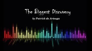 The Biggest Discovery by Patrick de Arteaga.