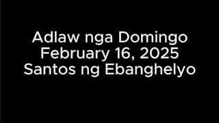 February 16, 2025 Cebuano Daily Gospel Reading Cebuano Version