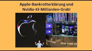 Apple-Bankrotterklärung und Nvidia-KI-Milliarden-Grab! Videoausblick