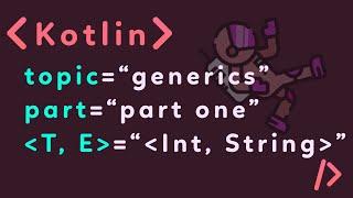 Kotlin For Beginners (Generics: Part One)