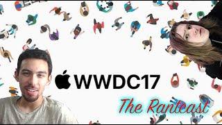 Apple and WWDC 2017 | The Rantcast