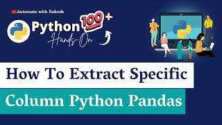 Python Dataframe: Extract Specific Column From Dataframe Python