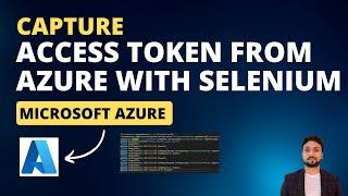 Capture Access Token from Azure with Selenium