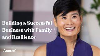 Asutra: Building a Successful Business with Family and Resilience