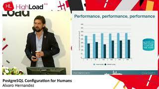 PostgreSQL Configuration for Humans / Alvaro Hernandez (OnGres)