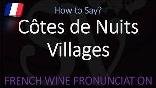 How to Pronounce Côtes de Nuits Villages? | french Burgundy Wine Pronunciation