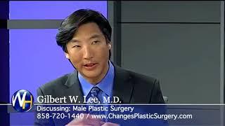 Male Plastic Surgery with San Diego, CA Plastic Surgeon, Gilbert Lee, M D