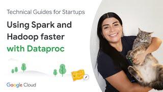 Run Spark and Hadoop faster with Dataproc