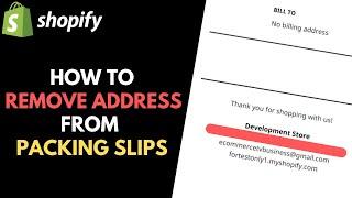 Shopify: How to Remove Shop Address from Packing Slip