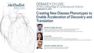 2.8.23 DeBakey CV Live:At the Cutting Edge of Cardiovascular Science: Creating New Disease Phenotype