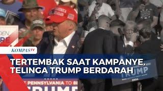 Tertembak saat Kampanye hingga Telinga Berdarah, Donald Trump Dievakuasi