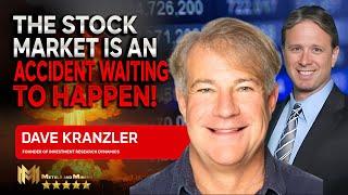 DAVE KRANZLER  | The stock market is an ACCIDENT WAITING TO HAPPEN!