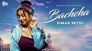 Bachcha (Video) - Simar Sethi | Sukh Brar | New Punjabi Song 2022 | Latest Punjabi Song | Bacha Song