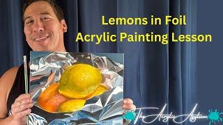 Lemons in Foil Acrylic Painting Lesson