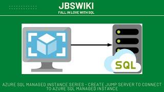 Azure SQL Managed Instance Series - Create Jump Server to connect to Azure SQL Managed Instance