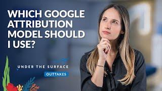 Analyzing Attribution Models in Google Ads and Google Analytics