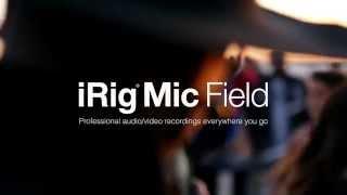 iRig Mic Field - Make professional audio/video recordings everywhere you go