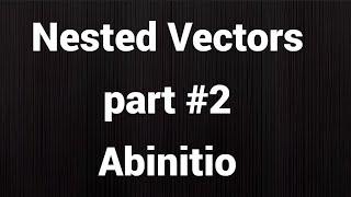 Normalizing Nested Vectors in Abinitio