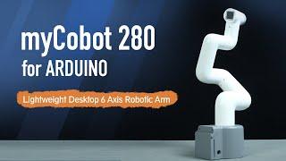 myCobot 280 for Arduino | A Collaborative Desktop 6 Axis Robotic Arm