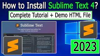 How to install Sublime Text 4 on Windows 10/11 | 2023 Update | Complete tutorial + demo program