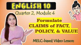 Claims of Fact, Policy, Value || GRADE 10|| MELC-based VIDEO LESSON | QUARTER 2| MODULE 4