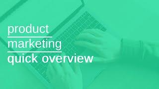 product marketing quick overview | learn product marketing basics