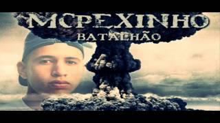 MC PEXINHO - BATALHÃO