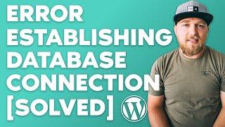 How to Fix "Error Establishing a Database Connection" Error in Wordpress [SOLVED]
