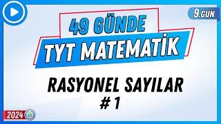 Rasyonel Sayılar 1 | 49 Günde TYT Matematik Kampı 9.Gün | 2024 | Rehber Matematik