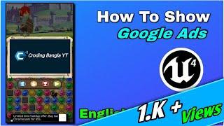 How To Show Google Ads in Unreal Engine Show Ads in my Game by Coding Bangla YT UE4 Ads Set-up #UE4