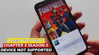 How to Install FORTNITE CHAPTER 3 SEASON 2 Fix Any DEVICE NOT SUPPORTED