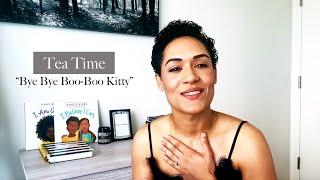 Tea Time: Bye Bye Boo-Boo Kitty