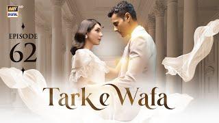 Tark e Wafa Episode 62 | 7 Sep 2024 | ARY Digital Drama