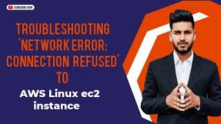 Troubleshooting 'Network error : Connection refused' to AWS ec2 instance | Cloud With Mohsin