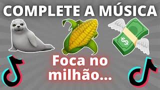  COMPLETE A MÚSICA DO TIK TOK #31