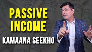 How to Generate PASSIVE INCOME | Passive Income Ideas 2022 | Financial Education by Anurag Rishi