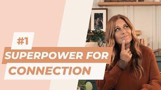 #1 Superpower for Connection