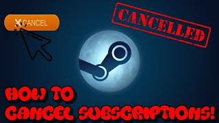 How To Cancel Steam Subscriptions! - Quick & Easy