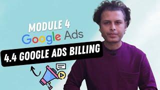 Google Ads Billing Explained. Module 4 - Structure and Settings. Google Ads Fundamental Course 2023