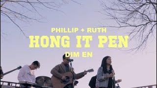 Hong It Pen | Dim En, Phillip + Ruth ( Official Music Video )